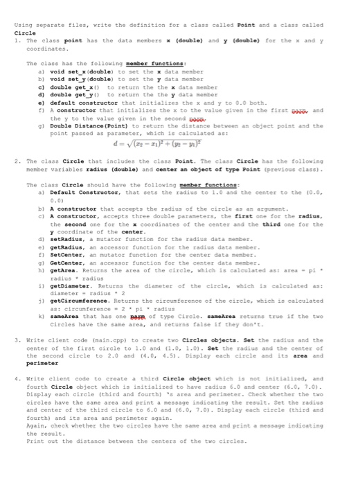 U8ing separate files, write th definition for a clas called Poit and a class called Cirele 1. The class point has the data me