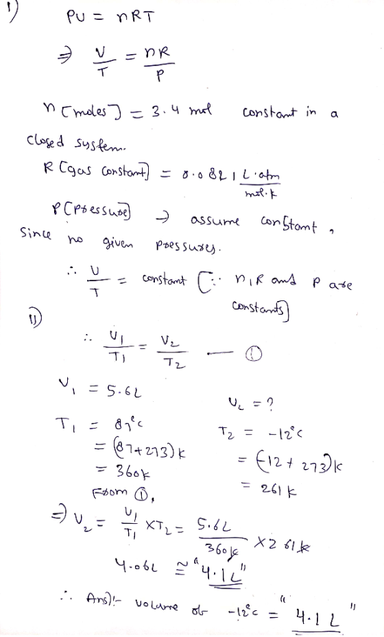 Pu= nRT 부 ne moles] =3.4 mol constant in a closed system Regas constant] =0.088 iliom - molik P(pressuse] » assume constanta