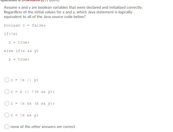 Assume x and y are boolean variables that were declared and initialized correctly. Regardless of the initial values for x and