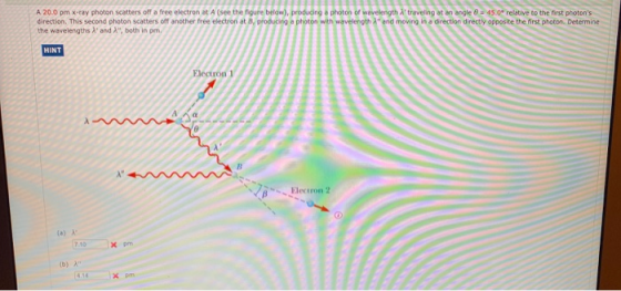A 20.0 pm x-ray photon scatters off a free electron at A (see the figure below), producing a photo of wavelength i traveling