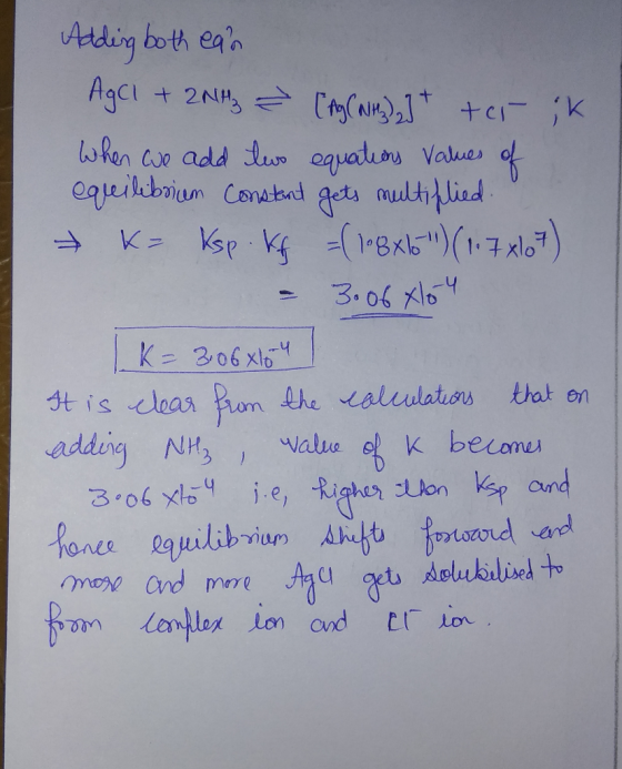 Adding both eas Agcl + 2NH2 => [ng (NH3)2] * ter ik When we add two equations Values of equilibrium constant gets multiplie