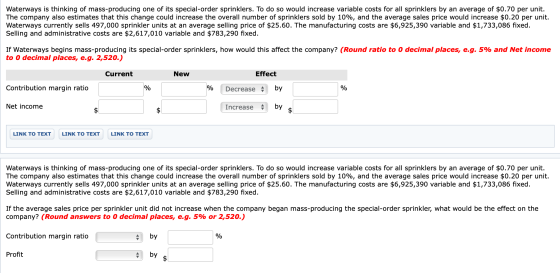 Waterways is thinking of mass-producing one of its special-order sprinklers. To do so would increase variable costs for all s