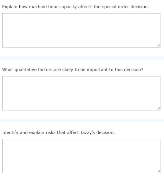 Explain how machine hour capacity affects the special order decision. What qualitative factors are likely to be important to