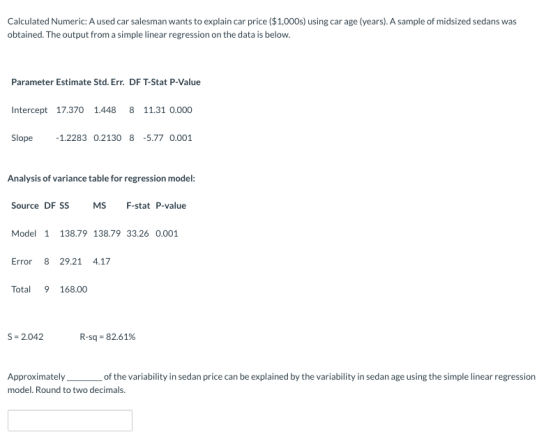 Calculated Numeric: A used car salesman wants to explain car price ($1,000s) using car age (years). A sample of midsized seda