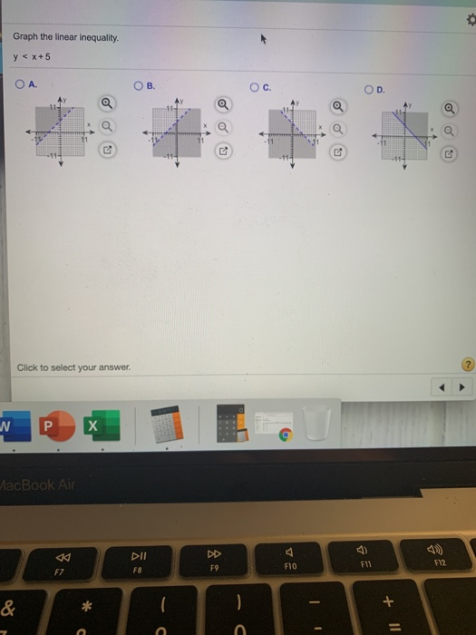 Graph the linear inequality. y <x+5 ОА. Click to select your answer. MacBook Air 4 512 + 11