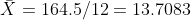 Y = 164.5/12= 13.7083