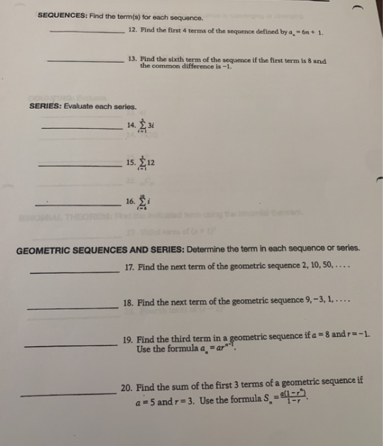 SEQUENCES: Find the term(s) for each sequence. 12. Find the first 4 terms of the sequence defined by a -6 + 1. 13. Find the s