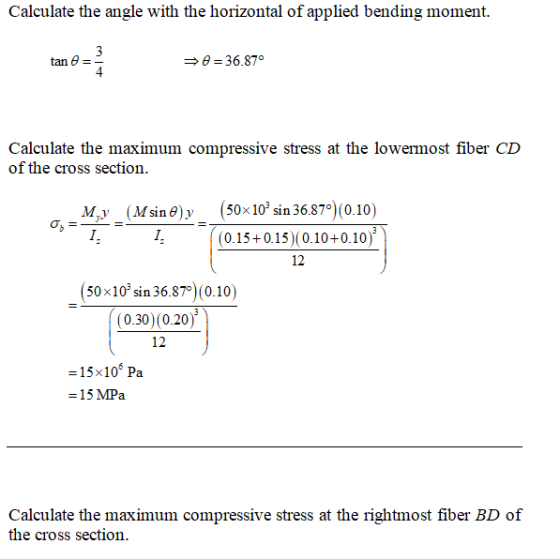 Calculate the angle with the horizontal of applied bending moment. > = 36.870 Calculate the maximum compressive stress at the