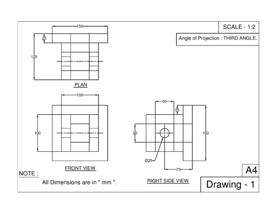 SCALE - 1:2 Angle of Projection : THIRD ANGLE. PLAN 1 on 100 FRONT VIEW NOTE: A4 All Dimensions are in mm. RIGHT SIDE VIEW