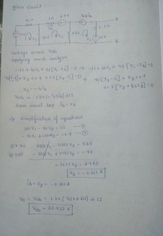 given civaut 30p 1-2. a. 2 V la voitage arsius Vab applying mesh an sis 一12-t 3011 T,.. 12 o T 2 Vab = 13x (-431b)412 -fiom second loop i6- 丬。 361879 4110 16-1Q = -0.312 A Valb 32.93 V