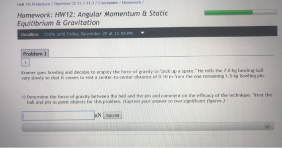 Unit 19: Prelecture / Openstax Ch 11.1-11.3 / Checkpoint / Homework/ Homework: HW12: Angular Momentum & Static Equilibrium &