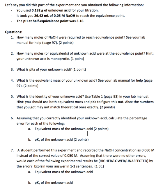 Lets say you did this part of the experiment and you obtained the following information: - You used 0.192 g of unknown acid