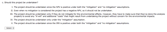 c. Should this project be undertaken? I. The project should be undertaken since the NPV is positive under both the mitigatio