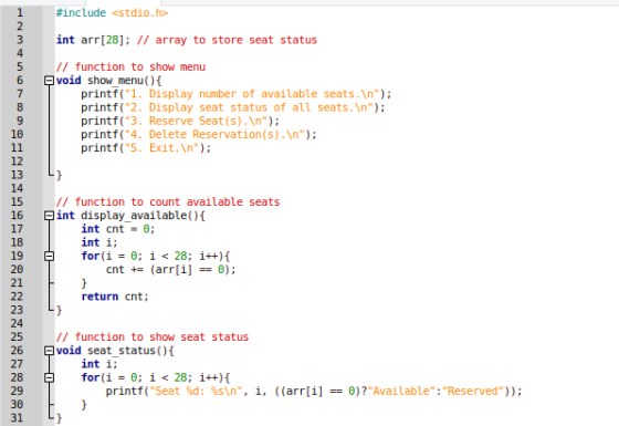 #include <stdio.h> int arr[28]; // array to store seat status 5 6 // function to show menu void show menu() { printf(1. Disp