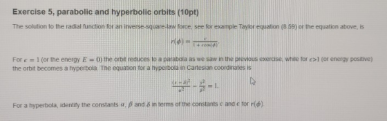 Exercise 5, parabolic and hyperbolic orbits (10pt) The solution to the radial function for an inverse-square-law force, see f