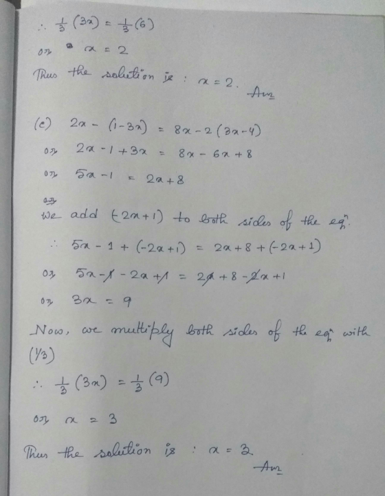 . $ (34) = (6) on as 2 Thus the solution is: x=2. x=2. An (e) 2x - (1-3) = 8x-2 (3-4) 2x-1 +3x = 8x - 6x + 8 50-1 a 20 + 8 0