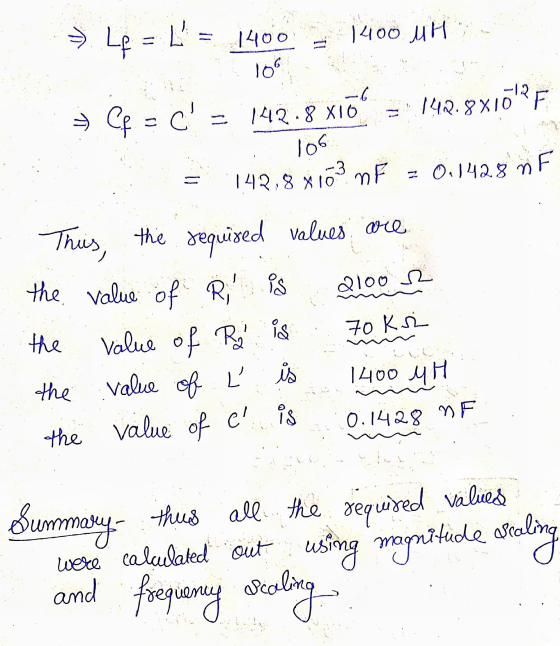 > Lp = L = 1400 142:8 X10 1400 UH 106 » Cp = C= 142.8 X10 142.8x1012F 106 -3 nF = 0.1428 nF Thus, the required values are t