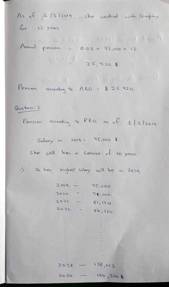 As of 1 111/2019, she worked with Company for 12 years Annual pension 0.03 72,000 x 12 25, 920 $ Pension according to ABO # 2
