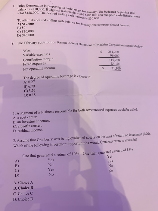 Bries Corporation is preparing its cashb balance is $18,000. Budgeted cash recei get for January. The budgeted beginning cash