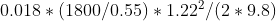 0.018 * (1800/0.55) *1.22^{2}/(2 *9.8)