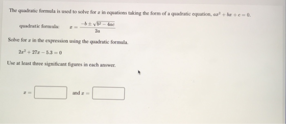 The quadratic formula is used to solve for sin equations taking the form of a quadratic equation, ar? + bo+C =0. quadratic fo
