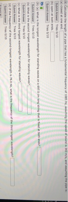 (8) Calculate the length of a pipe that has a fundamental frequency of 1085 Hz, assuming the speed of sound is 343 m/s, and a