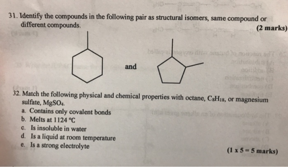 31. Identify the compounds in the following pair as structural isomers, same compound or different compounds. (2 marks) by Ti