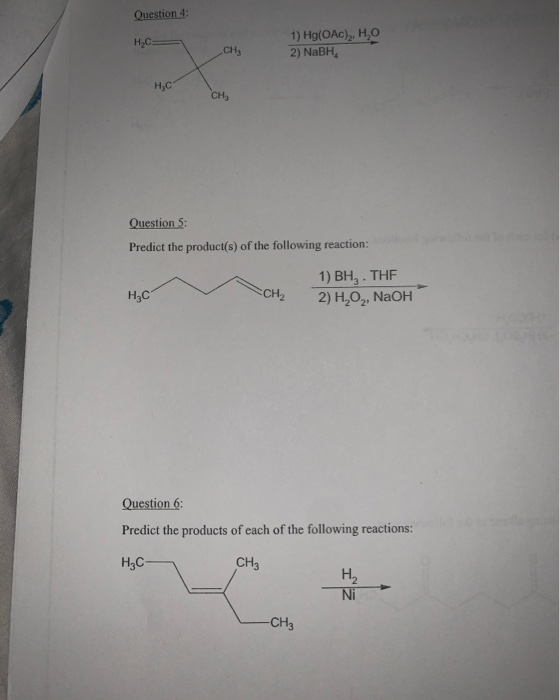 Question 4: - CH₂ 1) Hg(OAC), H, 2) NaBH нс CHE Question : Predict the product(s) of the following reaction: 1) BH, . THE 2)