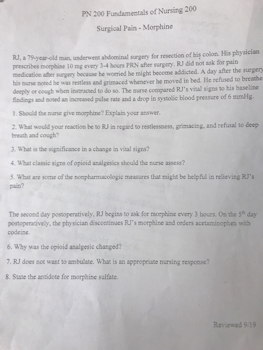 PN 200 Fundamentals of Nursing 200 Surgical Pain - Morphine RJ, a 79-year-old man underwent abdominal surgery for resection o