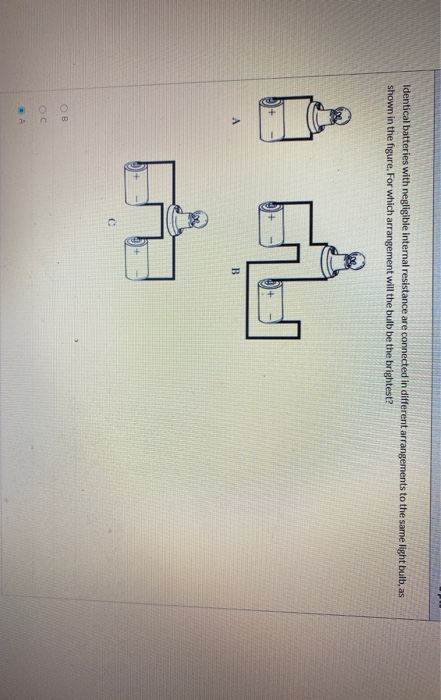Identical batteries with negligible internal resistance are connected in different arrangements to the same light bulb, as sh