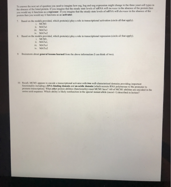 To answer the next set of question you need to imagine how asg, hsg and asg expression might change in the three yeast cell t