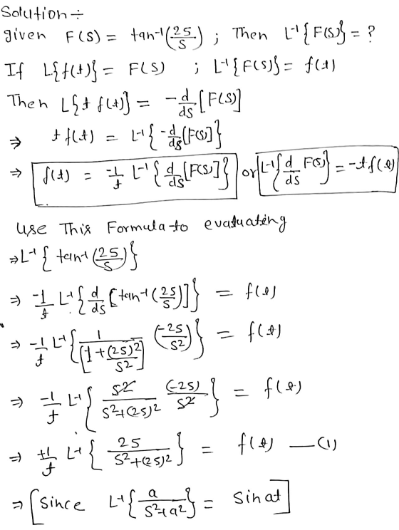 j Solution; given F(S) = tant(s); Then 1-{F(s} = ? If l{+()} = FLS) ; L{FUJS = fuas Then L&+ f(+5) = -(FCS] +16) H{ d(fal}