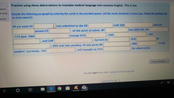 Practice using these abbreviations to translate medical language into common English. This is fun: wered t 20.00 Decode the f