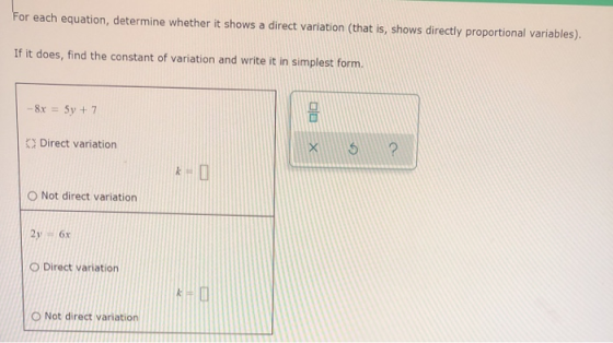 For each equation, determine whether it shows a direct variation (that is, shows directly proportional variables). If it does