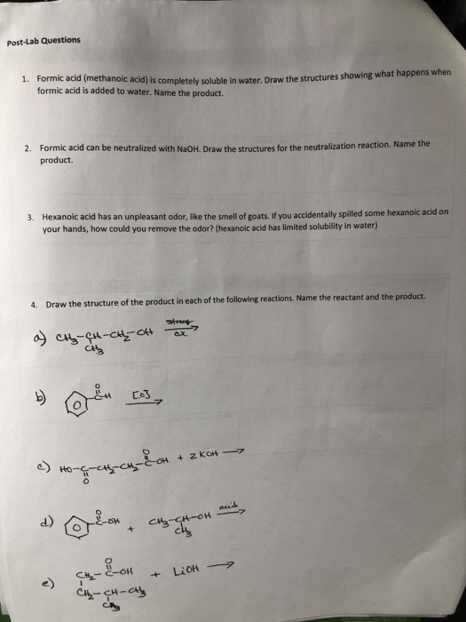 Post-Lab Questions 1. Formic acid (methanoic acid) is completely soluble in water, Draw the struct acid is completely soluble