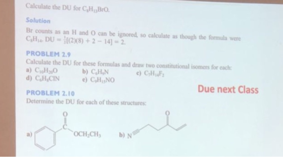 Calculate the DU for CH, BO Solution Br counts as an H and can be ignored, so calculate as though the formula were CH. DU = (