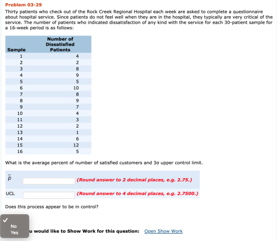 Problem 03-29 Thirty patients who check out of the Rock Creek Regional Hospital each week are asked to complete a questionnai