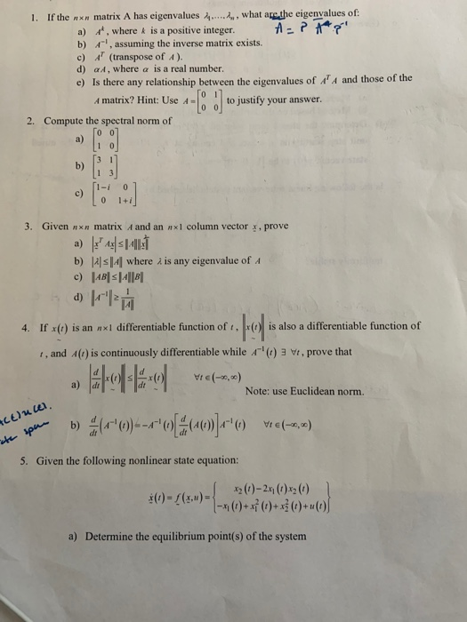 1. If the ax matrix A has eigenvalues ....., what are the eigenvalues of a) 4*, where & is a positive integer. AE? A b) ,