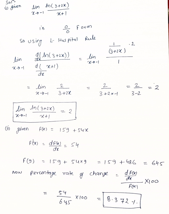 Solu u given lim ln (3+2x) X-1 2+1 is so using 8 form L- Hospital Rule .2 (3+2x) lim वर dl In ( 3+2x)) dl X+) da lim x-1 1 x-