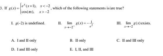 le* (x+1), x<-2 wH 3. If g(x) = { , which of the following statements is/are true? (cos(max), x>-2 I. g(-2) is undefined. II.