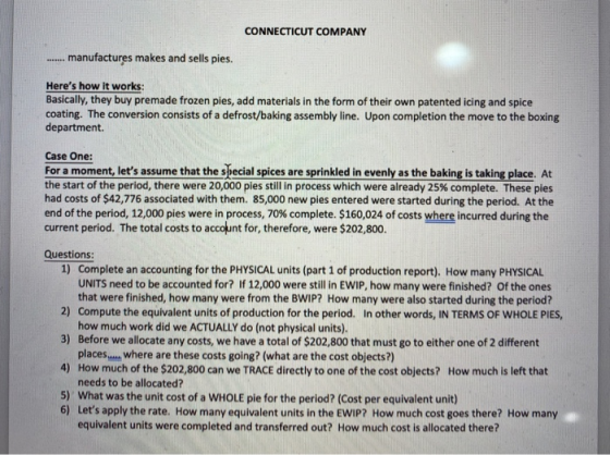 CONNECTICUT COMPANY -..... manufactures makes and sells pies. Heres how it works: Basically, they buy premade frozen pies, a