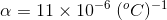 \alpha=11\times10^{-6}\;(^{o}C)^{-1}