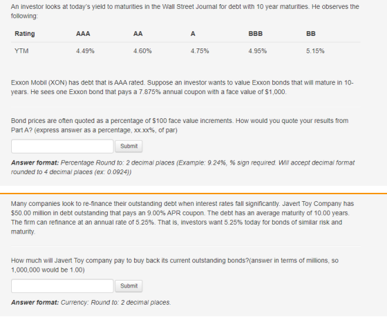 An investor looks at todays yield to maturities in the Wall Street Journal for debt with 10 year maturities. He observes the