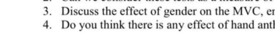 3. Discuss the effect of gender on the MVC, er 4. Do you think there is any effect of hand ant|