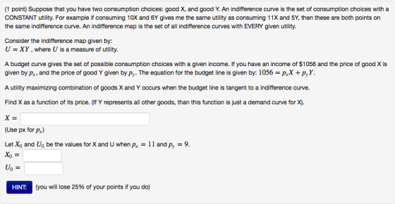 (1 point) Suppose that you have two consumption choices: good X, and good Y. An indifference curve is the set of consumption