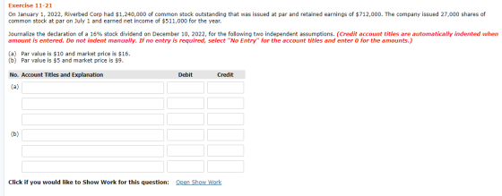 Exercise 11-21 On January 1, 2022, Riverbed Corp had $1,240,000 of common stock outstanding that was issued at par and retain