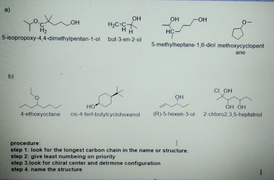 a) он он он НС 5-isopropoxy-4,4-dimethylpentan-1-ol but-3-en-2-ol 5-methylheptane-1,6-diol methoxycyclopent ane b) CI OH он н