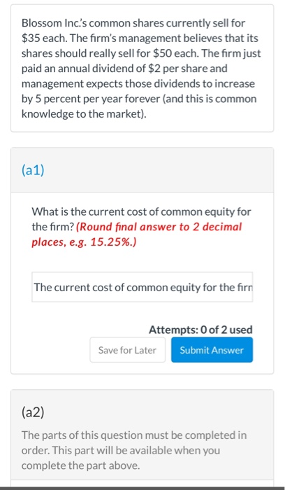 Blossom Inc.s common shares currently sell for $35 each. The firms management believes that its shares should really sell f