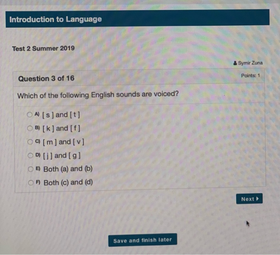 Introduction to Language Test 2 Summer 2019 & Symir Zuna Question 3 of 16 Points: 1 Which of the following English sounds are