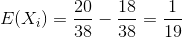 E(X;) - 2018 1 1:) = 38 38 = 10